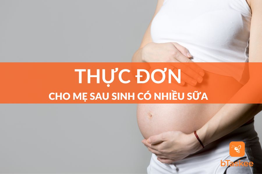 Thực Đơn Cho Mẹ Sau Sinh Có Nhiều Sữa, Giàu Dinh Dưỡng