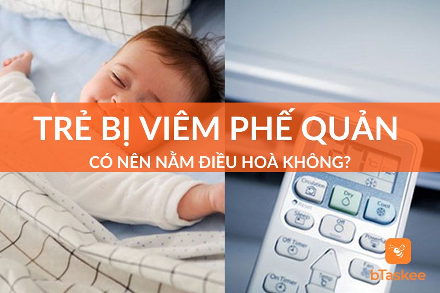 Trẻ bị viêm phế quản có nên nằm điều hòa không?