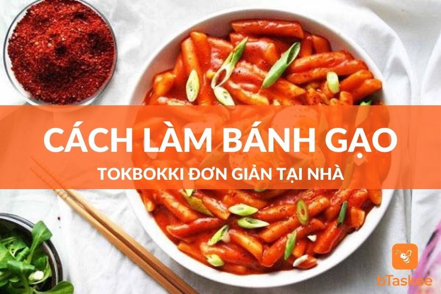 Cách Làm Bánh Gạo Cay Tokbokki Đơn Giản Tại Nhà