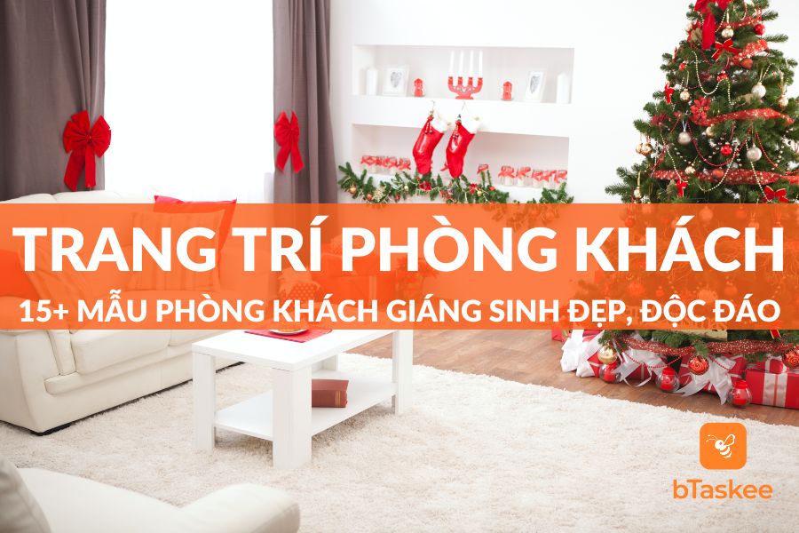 Gợi Ý 15+ Ý Tưởng Trang Trí Phòng Khách Giáng Sinh Đẹp, Độc Đáo Nhất