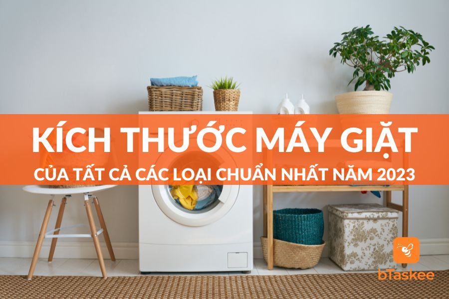[Giải Đáp] Kích Thước Máy Giặt Của Tất Cả Các Loại Mới Nhất