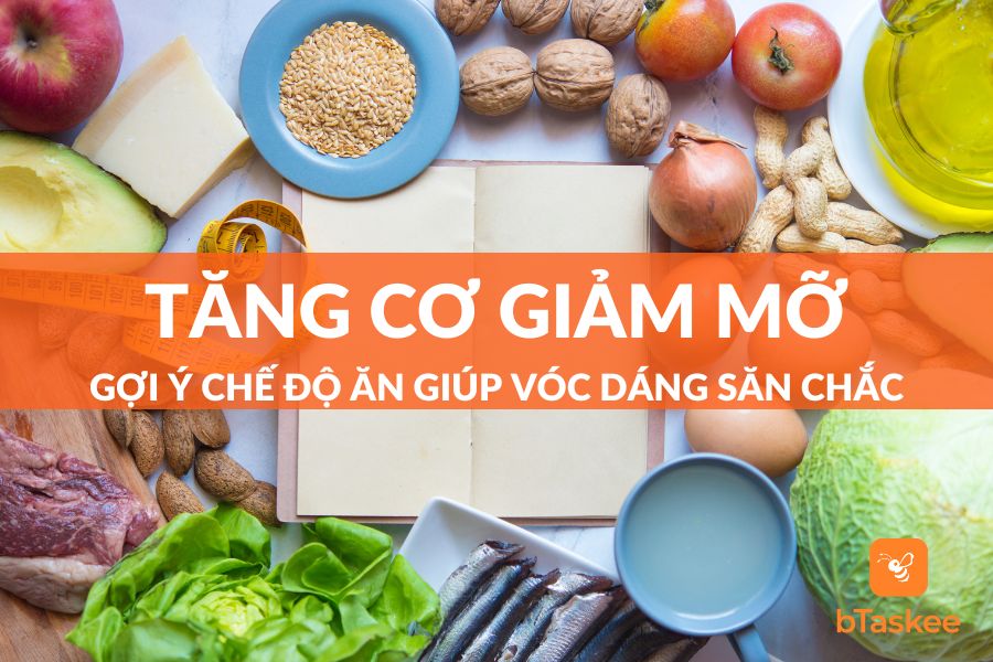 Chế Độ Ăn Tăng Cơ Giảm Mỡ - Bí Quyết Thon Thả, Săn Chắc