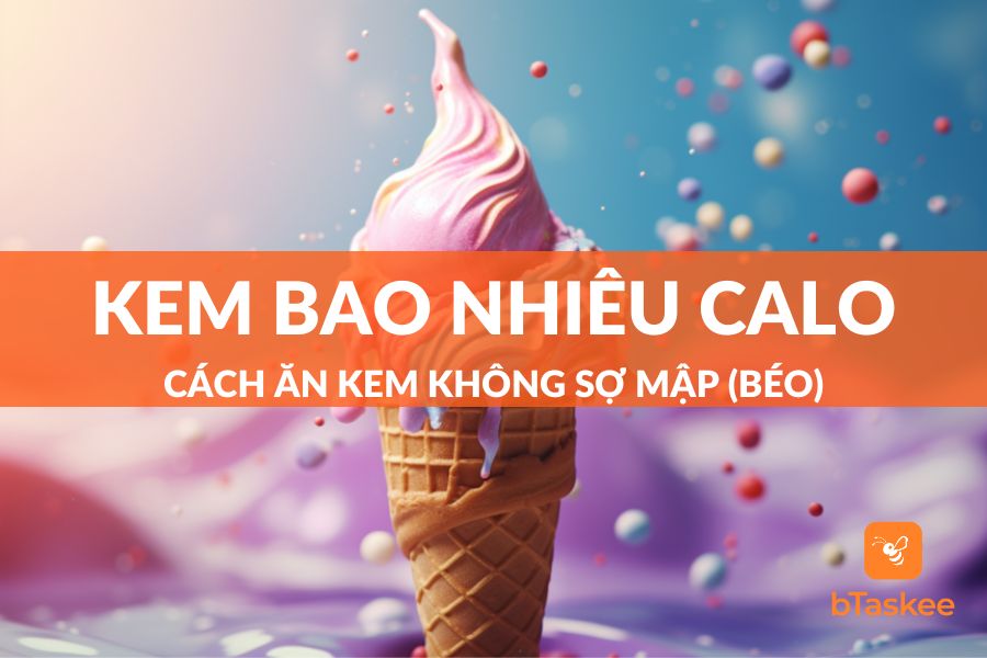 Kem Bao Nhiêu Calo? Cách Ăn Kem Không Sợ Béo (Mập)