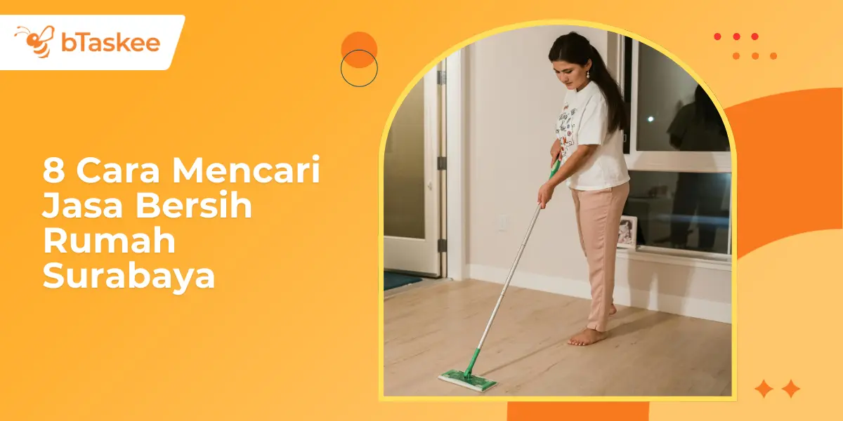 8 Cara Mencari Jasa Bersih Rumah Surabaya