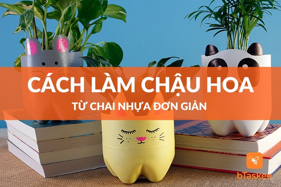 Tổng Hợp Các Cách Làm Chậu Hoa Bằng Chai Nhựa Đơn Giản