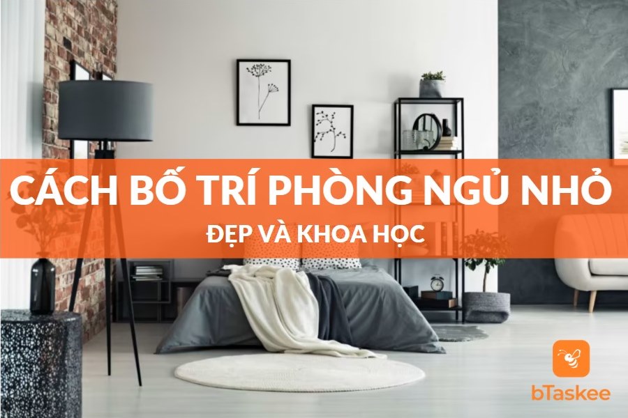 Cách Bố Trí Phòng Ngủ Nhỏ Đẹp Và Khoa Học Nhất