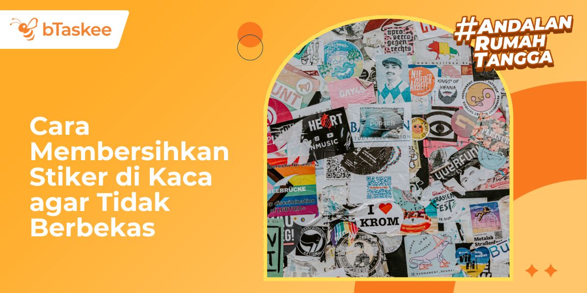 Cara Membersihkan Stiker di Kaca agar Tidak Berbekas