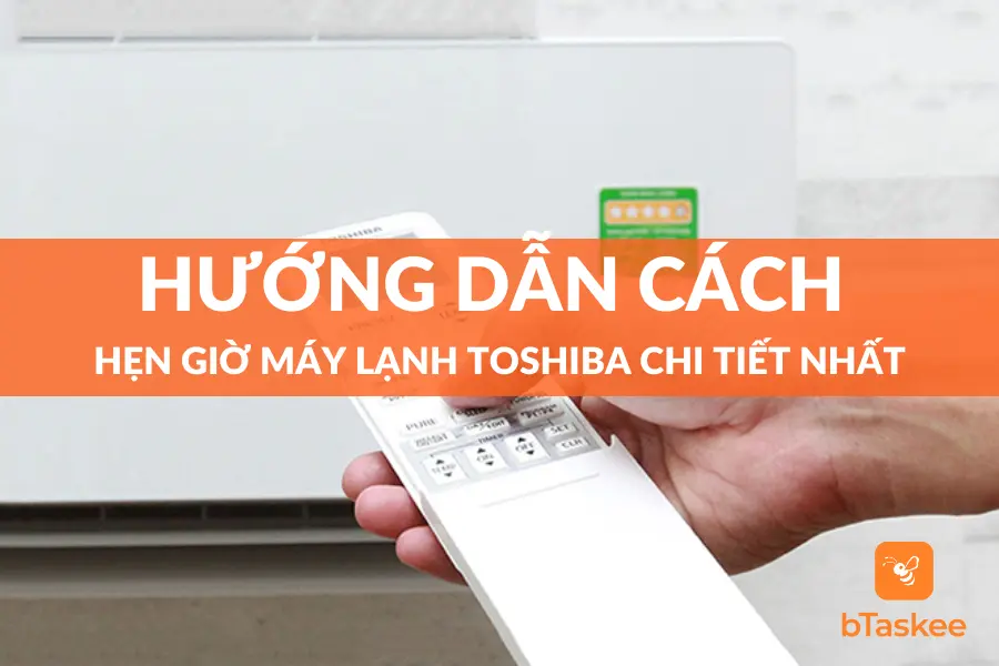 Hướng Dẫn Cách Hẹn Giờ Máy Lạnh Toshiba Chi Tiết Nhất