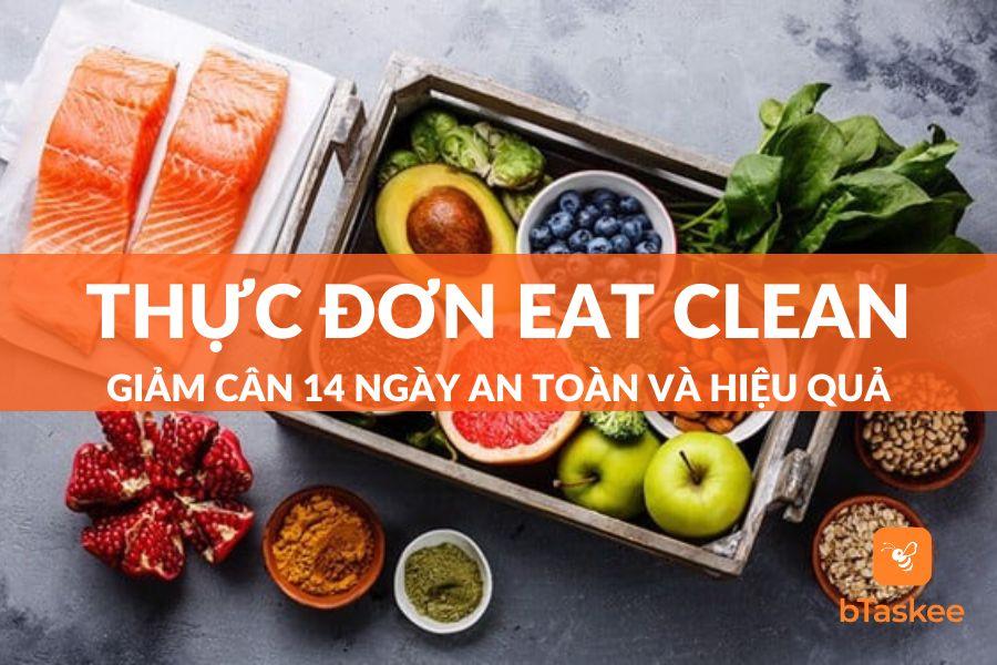 Bật Mí Thực Đơn Eat Clean Giảm Cân 14 Ngày Siêu Hiệu Quả