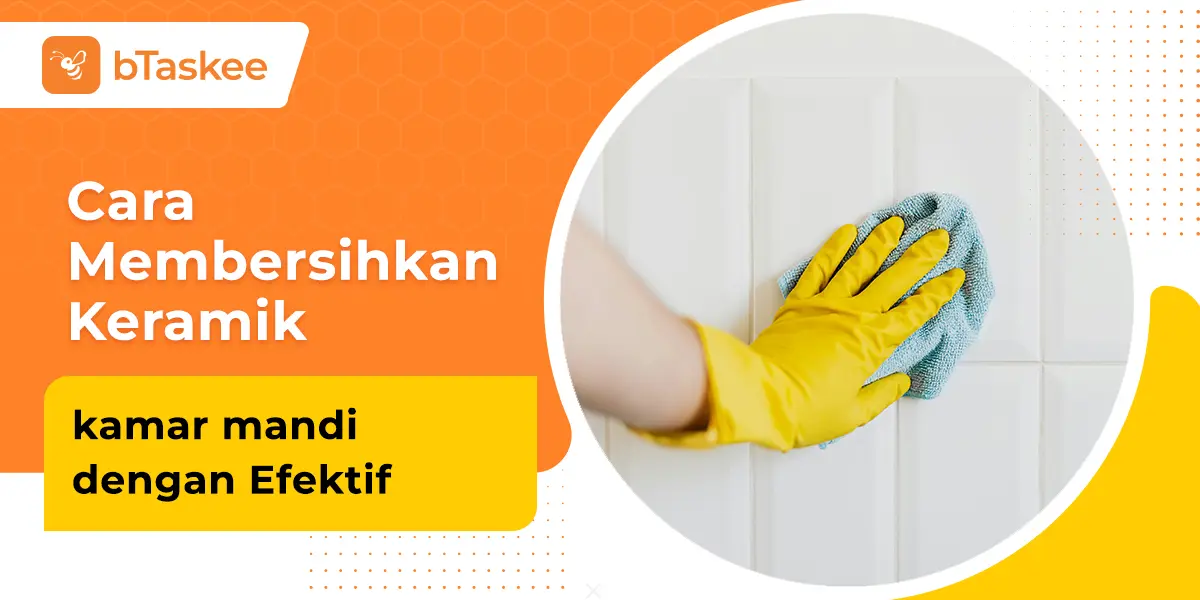 Cara Membersihkan Keramik Kamar Mandi yang Kotor dan Membandel
