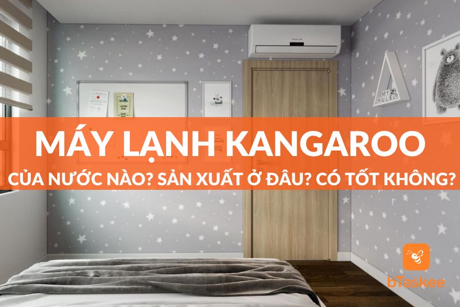Máy Lạnh Kangaroo Của Nước Nào?Sản Xuất Ở Đâu?Có Tốt?