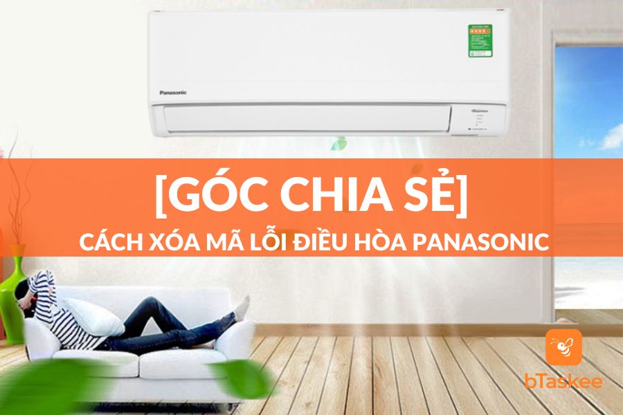 Hướng Dẫn Xóa Mã Lỗi Điều Hòa Panasonic Đơn Giản, Nhanh Chóng