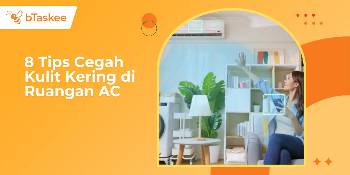 8 Tips Cegah Kulit Kering di Ruangan AC