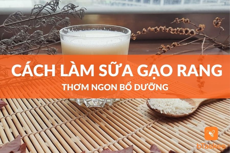Cách Làm Sữa Gạo Rang Hàn Quốc Thơm Ngon Chuẩn Vị