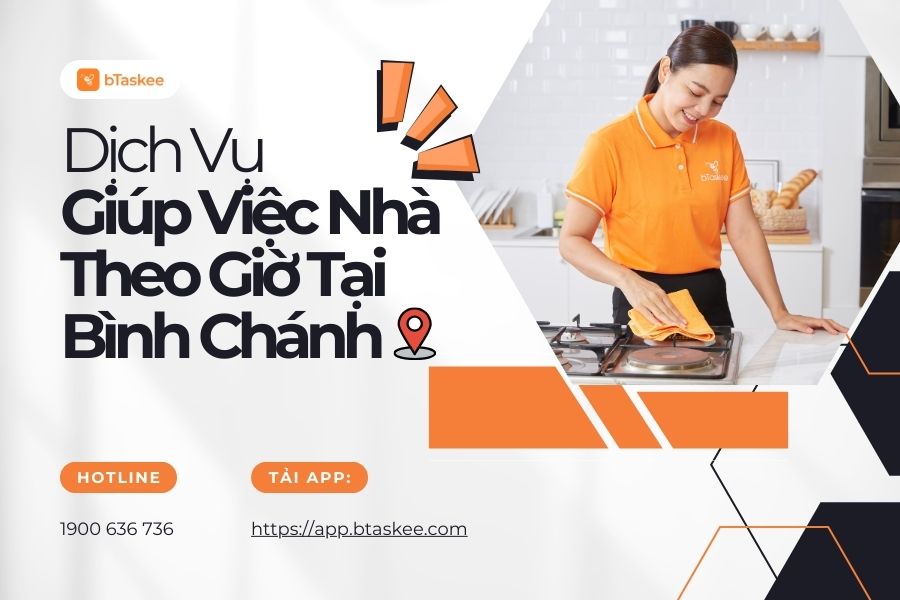 Dịch Vụ Giúp Việc Nhà Theo Giờ Tại Bình Chánh Uy Tín 9 Năm bTaskee