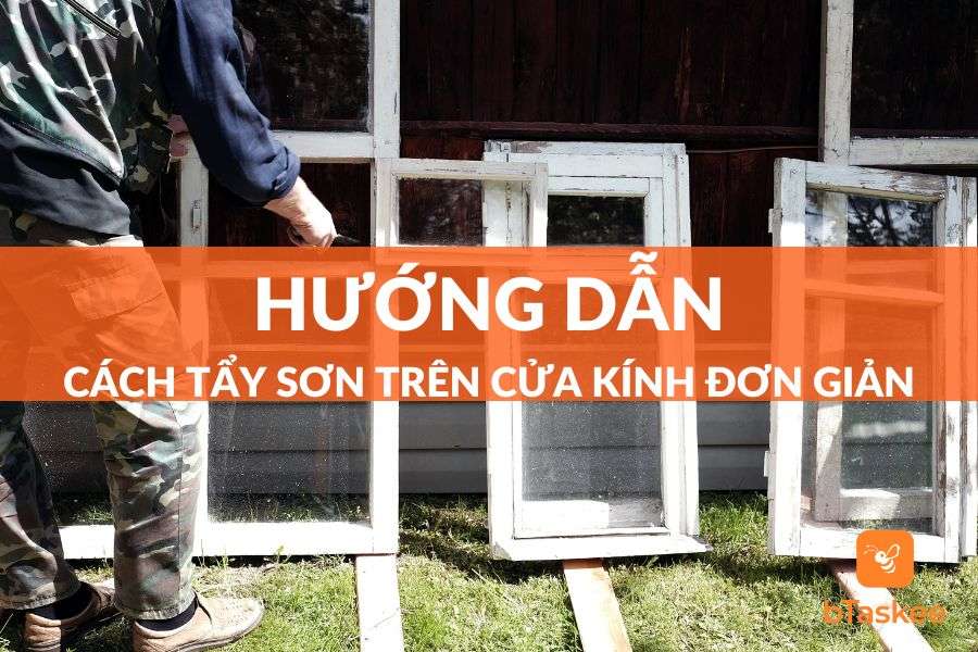 Một Số Cách Tẩy Sơn Trên Cửa Kính Cực Kì Hiệu Quả