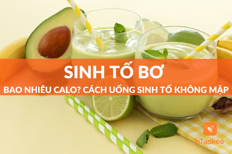 Sinh Tố Bơ Bao Nhiêu Calo? Cách Uống Sinh Tố Bơ Không Lo Béo (Mập)
