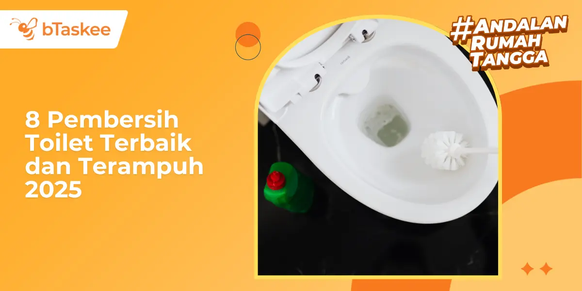10 Pembersih Toilet Terbaik dan Terampuh 2025