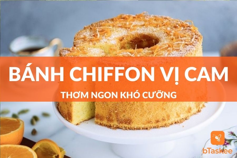 Làm Bánh Bông Lan Chiffon Vị Cam Thơm Ngon Khó Cưỡng