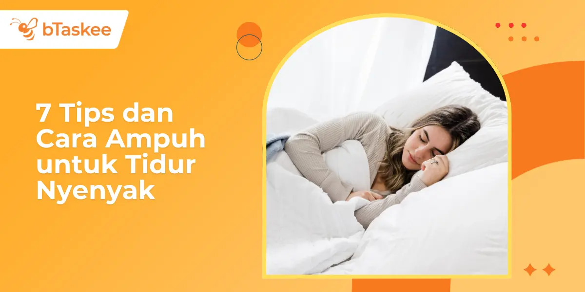 7 Tips dan Cara Ampuh untuk Tidur Nyenyak