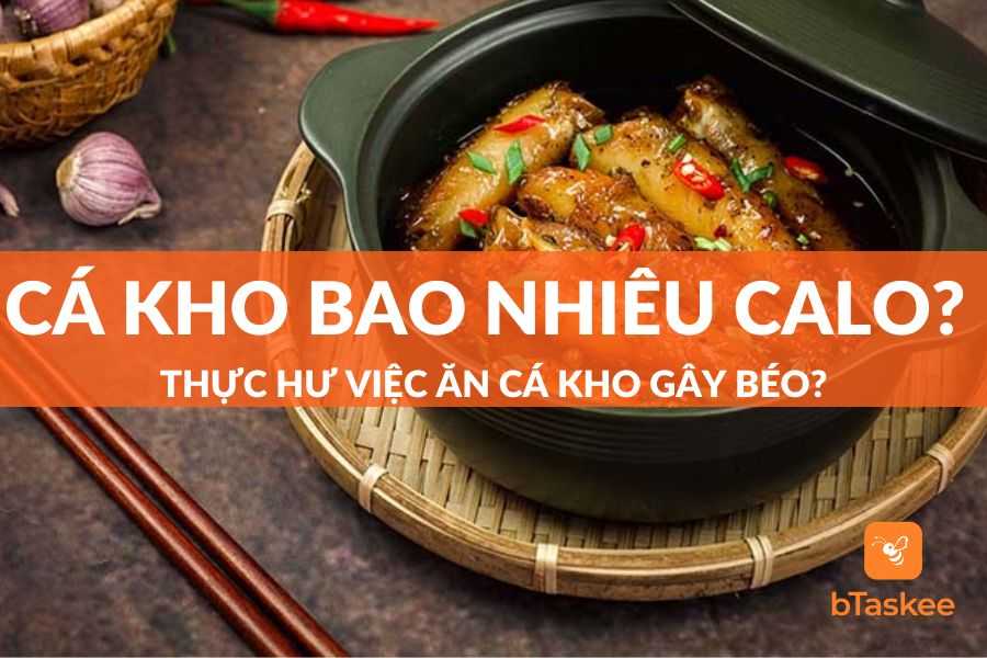 Cá Kho Bao Nhiêu Calo? Ăn Nhiều Cá Kho Có Gây Béo (Mập)?