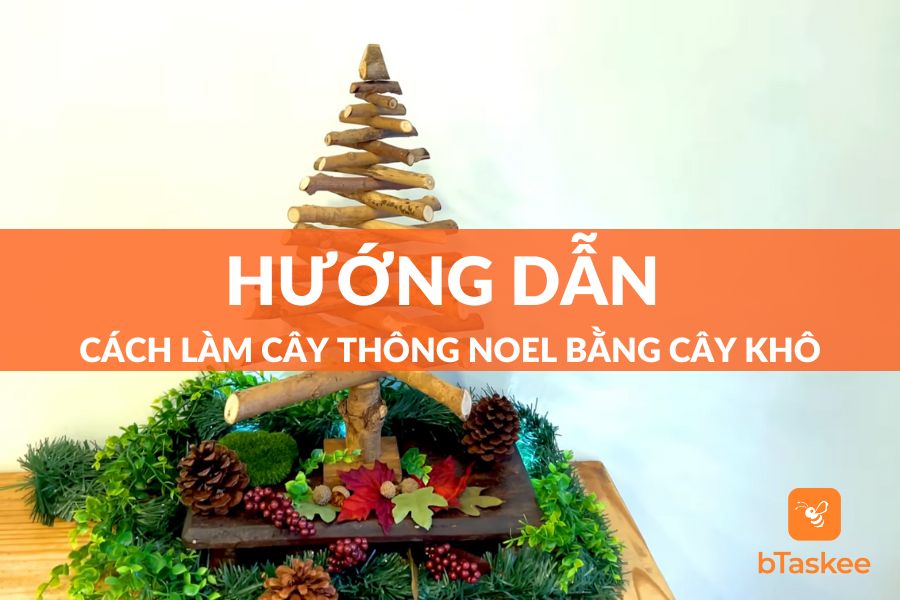 Cách Làm Cây Thông Noel Bằng Cây Khô Cực Sáng Tạo