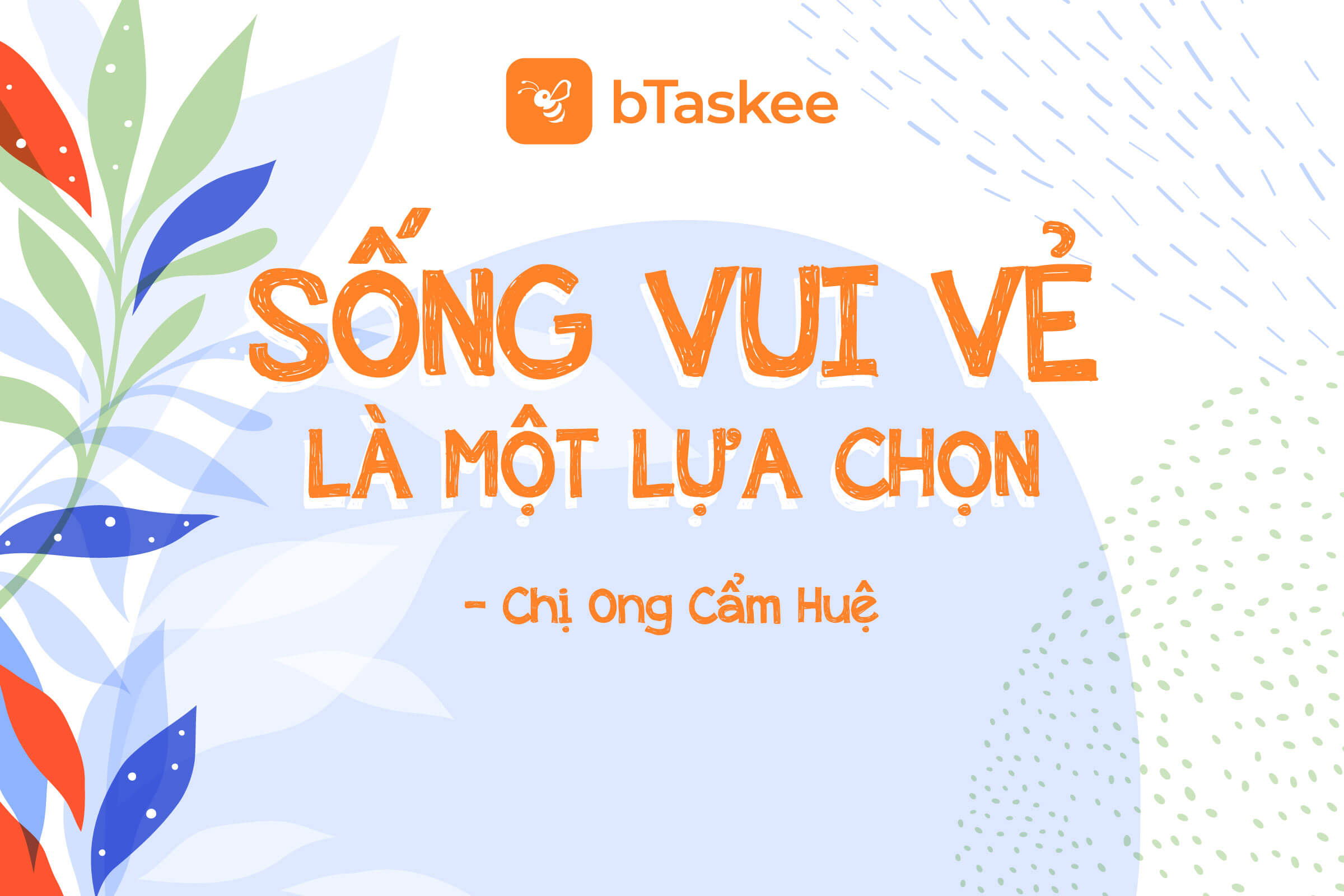 Chị Ong Cẩm Huệ - “Sống vui vẻ là một lựa chọn”