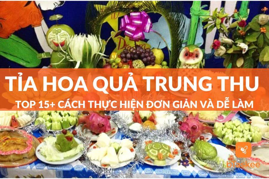 Top 15+ Cách Tỉa Hoa Quả Trung Thu Bày Mâm Cỗ Đêm Rằm