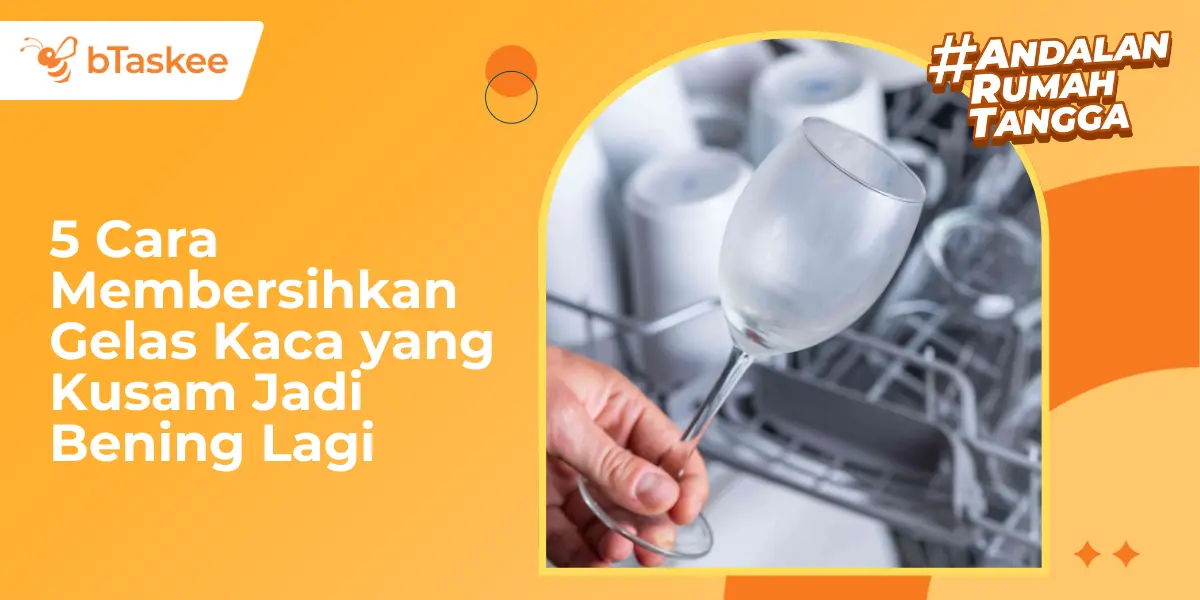 5 Cara Membersihkan Gelas Kaca yang Kusam Jadi Bening Lagi