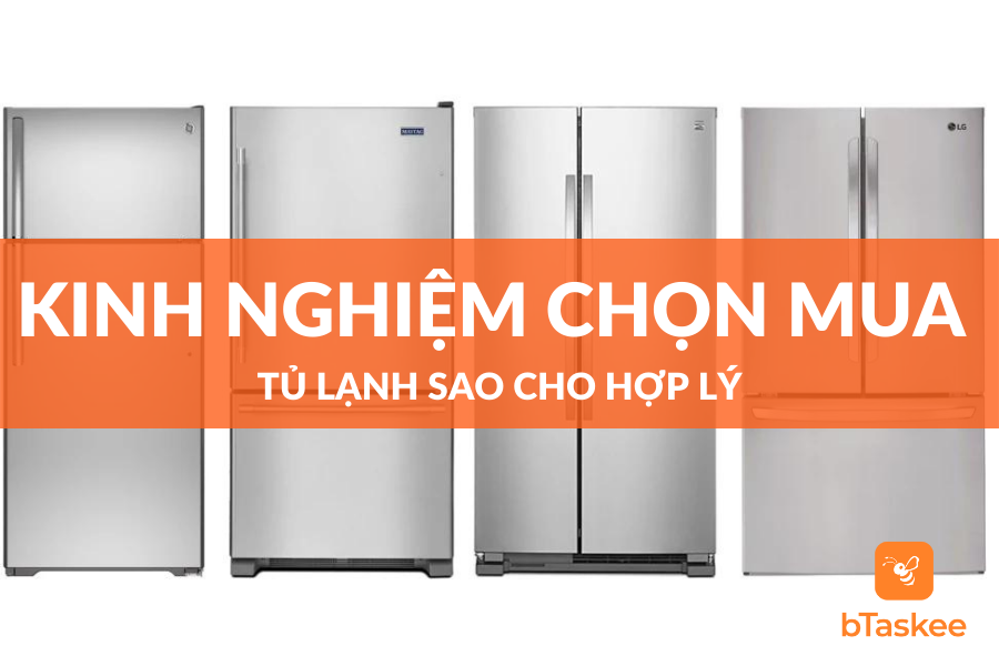 Kinh Nghiệm Mua Tủ Lạnh Tốt Nhất, Phù Hợp Với Gia Đình