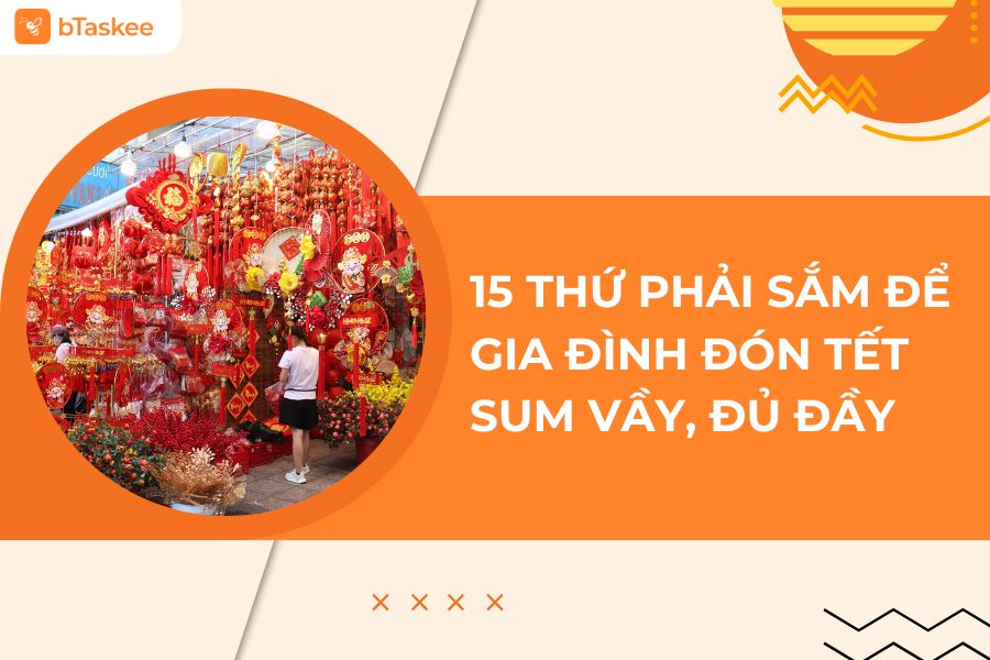 [Mẹo Mua Sắm] 15 Món Phải Có Khi Sắm Đồ Tết Cho Gia Đình