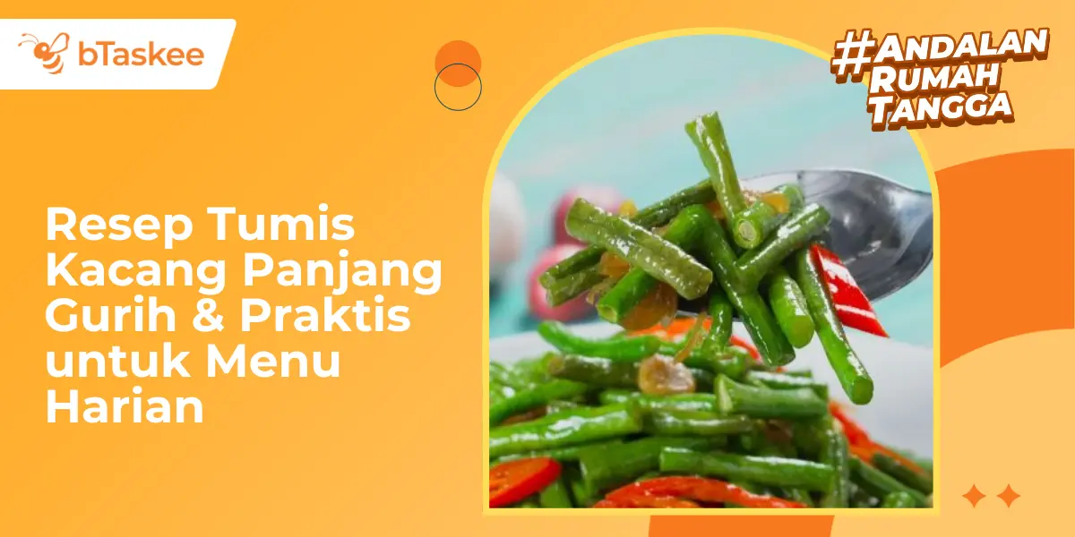 Resep Tumis Kacang Panjang Gurih dan Praktis untuk Menu Harian