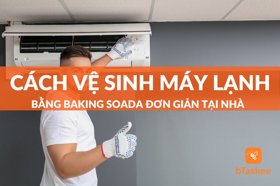 Cách Vệ Sinh Máy Lạnh Bằng Baking Soda Tại Nhà Đơn Giản