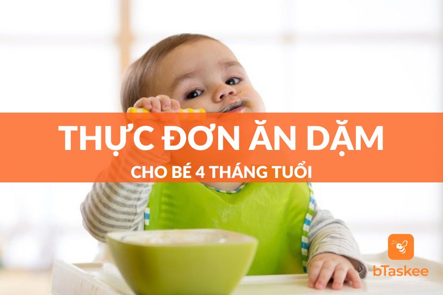 Thực Đơn Ăn Dặm Cho Bé 4 Tháng Tuổi Khoa Học Nhất 2023
