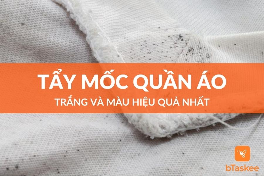Tẩy Mốc Quần Áo Trắng Và Màu Hiệu Quả Nhất