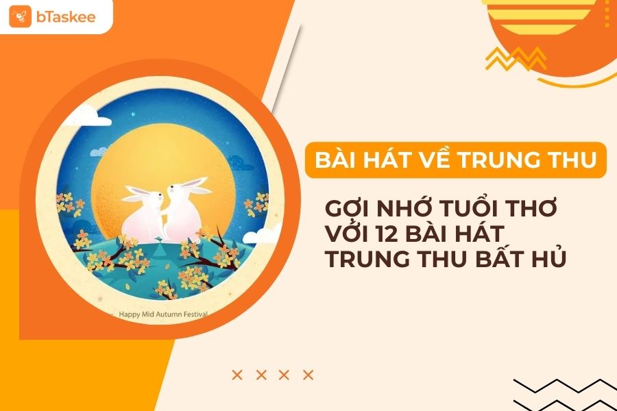 Điểm Danh 12 Bài Hát Trung Thu "Gây Nghiện" Hot Nhất Mọi Thời Đại