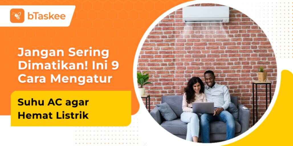 Jangan Sering Dimatikan! 9 Cara Atur Suhu AC agar Hemat Listrik