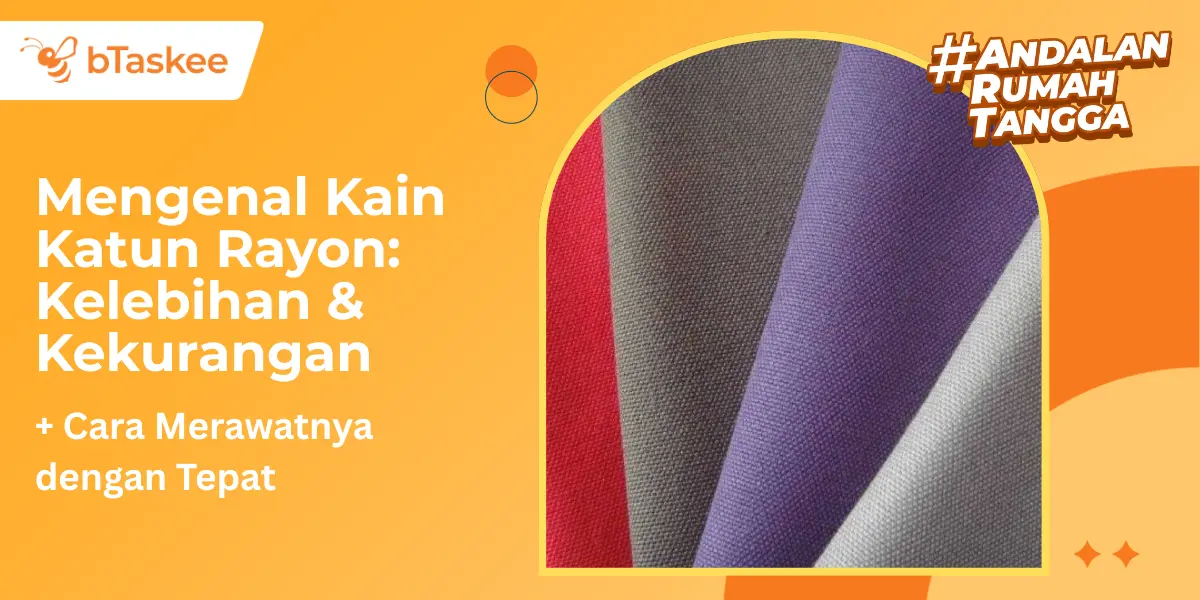 Mengenal Kain Katun Rayon: Kelebihan, Kekurangan, dan Cara Merawatnya