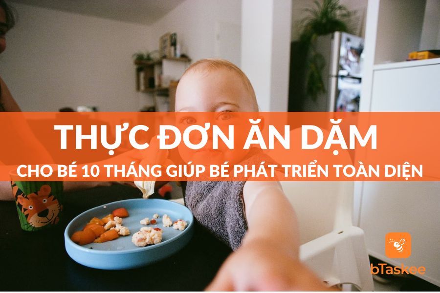 Thực Đơn Ăn Dặm Cho Bé 10 Tháng Phát Triển Toàn Diện