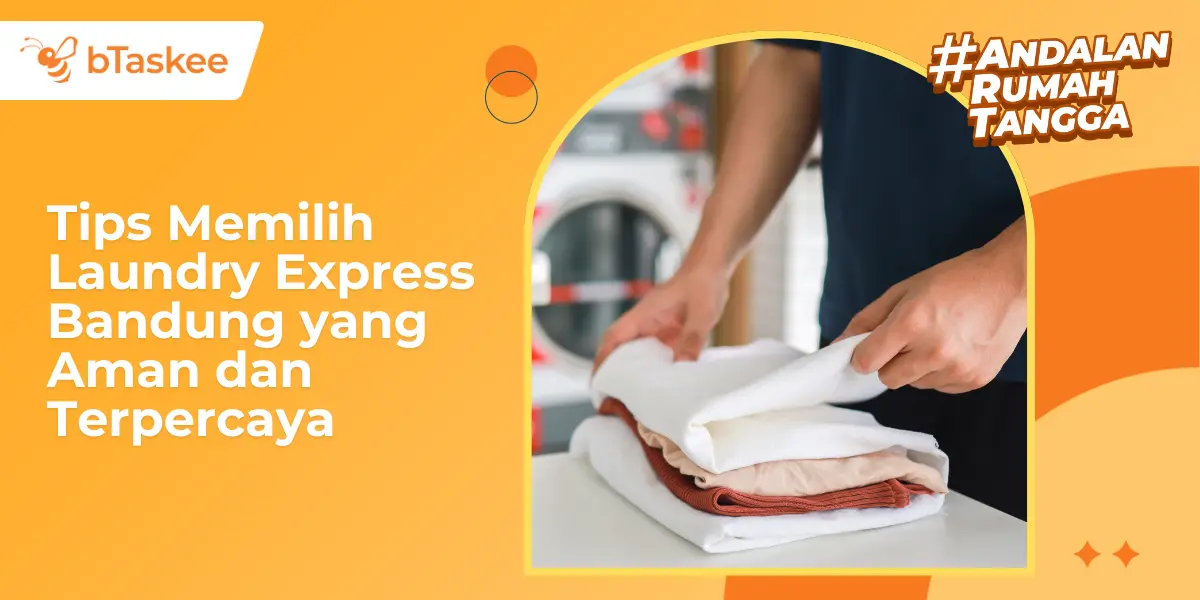 Tips Memilih Laundry Express Bandung yang Aman dan Terpercaya