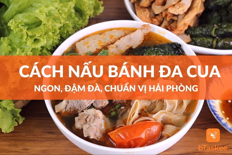 Cách Nấu Bánh Đa Cua Ngon, Đậm Đà, Chuẩn Vị Hải Phòng