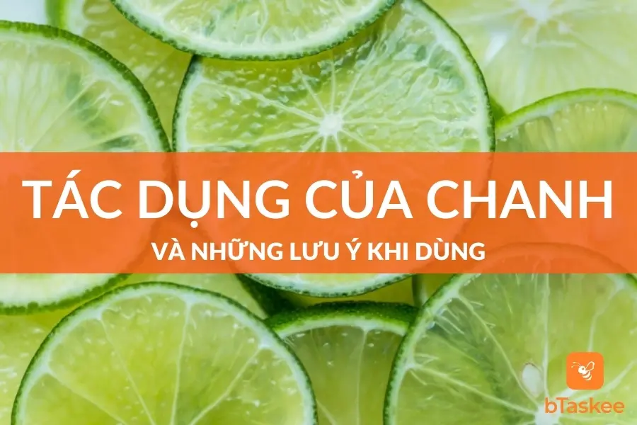 Quả Chanh: Tác Dụng Và Những Lưu Ý Khi Dùng