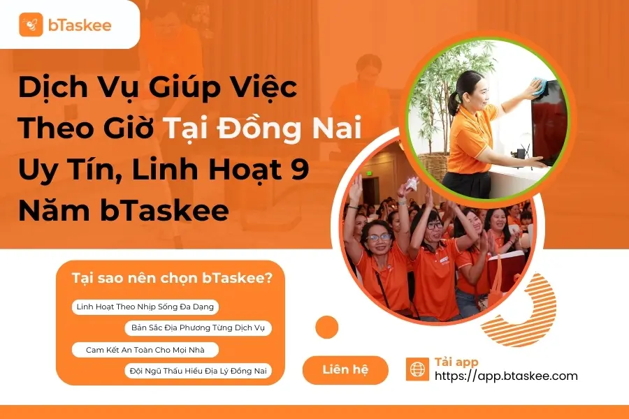 Dịch Vụ Giúp Việc Theo Giờ Tại Đồng Nai Uy Tín, Linh Hoạt 9 Năm bTaskee