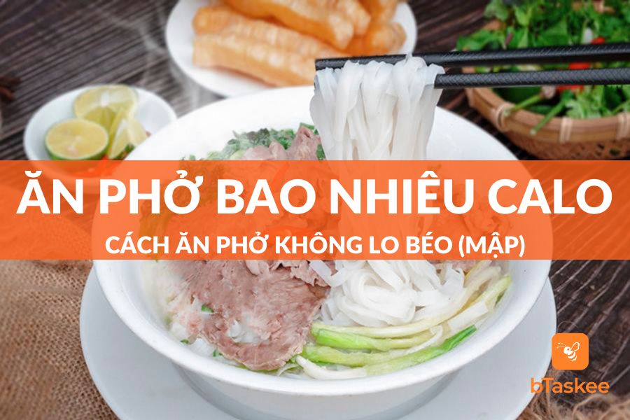 Phở Bao Nhiêu Calo? Cách Ăn Phở Không Lo Béo (Mập)