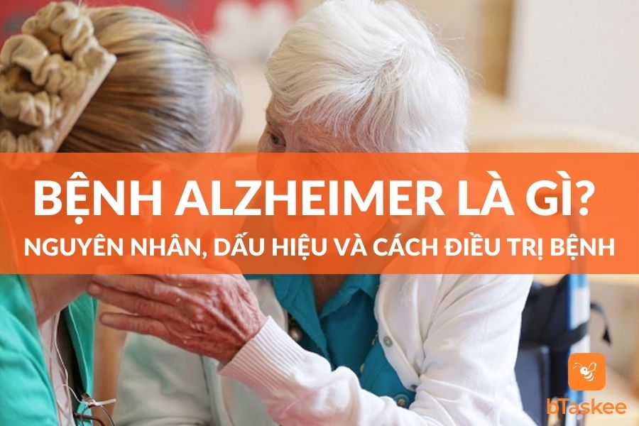 Bệnh Alzheimer Là Gì? Nguyên Nhân, Dấu Hiệu, Cách Điều Trị