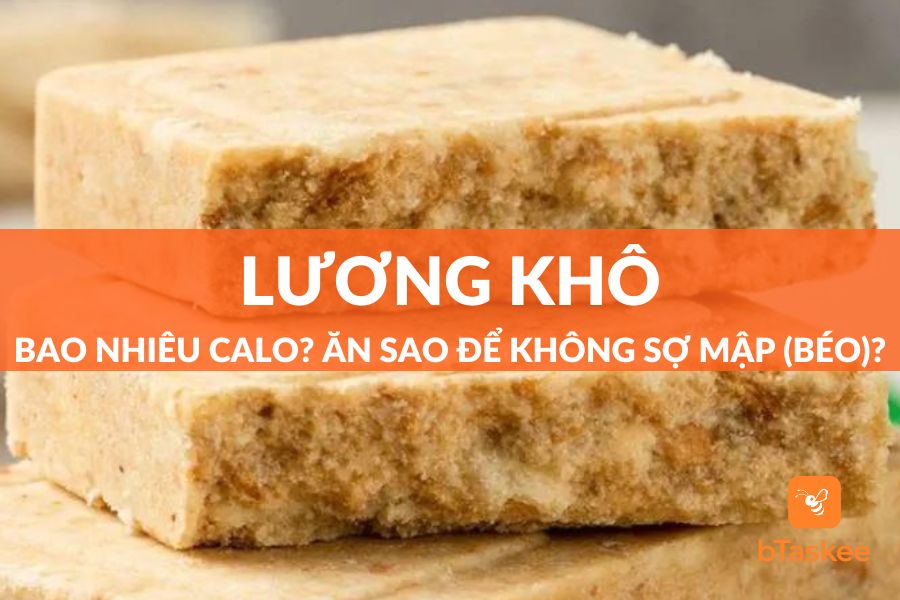 Lương Khô Bao Nhiêu Calo? Ăn Thế Nào Để Không Sợ Béo?