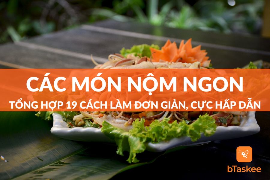 19 Cách Làm Các Món Nộm Ngon Cho Ngày Nắng Nóng