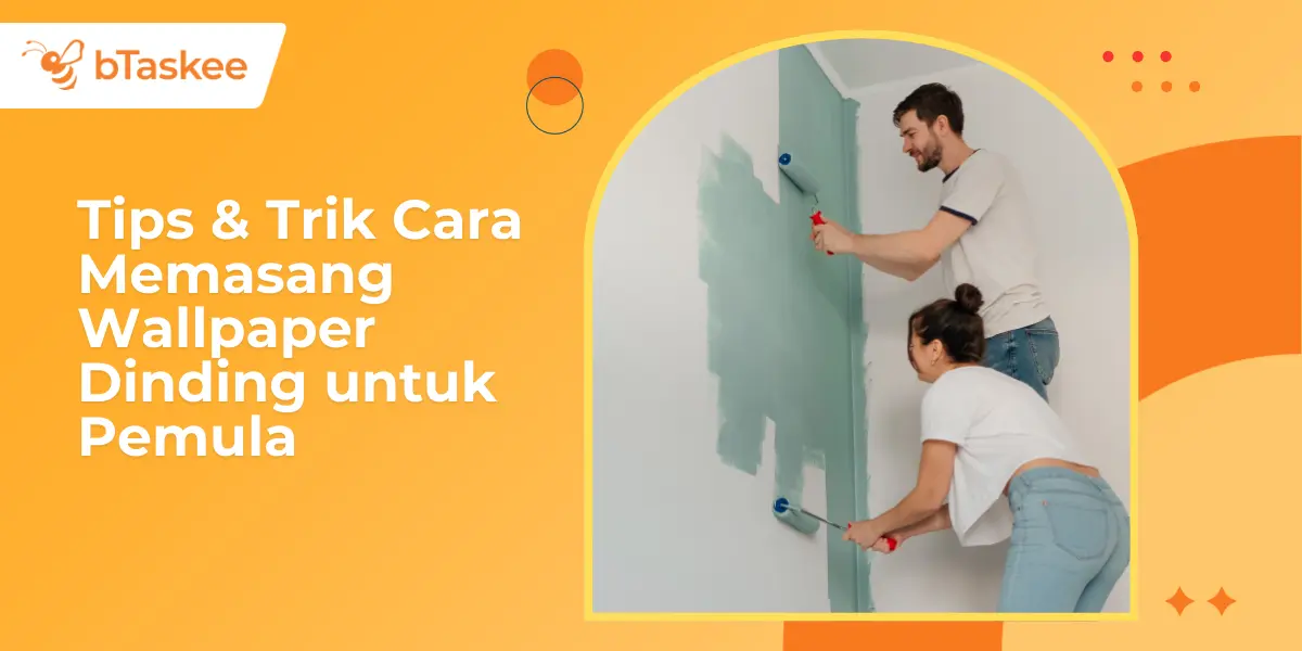 Tips & Trik Cara Memasang Wallpaper Dinding untuk Pemula
