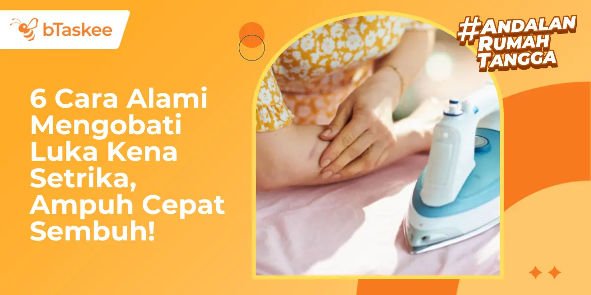 6 Cara Alami Mengobati Luka Kena Setrika, Ampuh Cepat Sembuh!