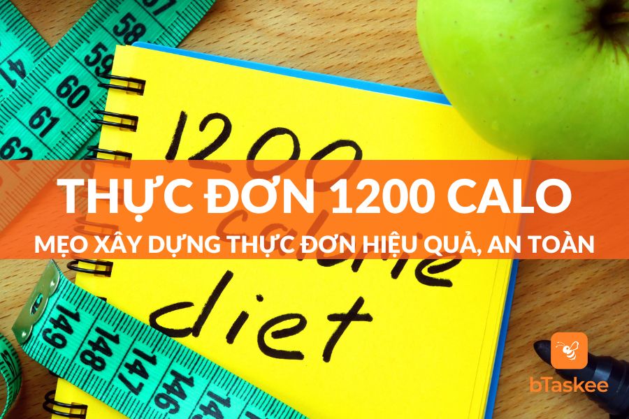 Mẹo Xây Dựng Thực Đơn 1200 Calo Hiệu Quả, An Toàn Mỗi Ngày